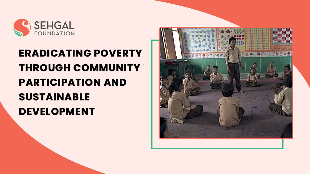 Eradicating Poverty through Community Participation and Sustainable Development