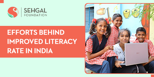 Efforts Behind Improved Literacy Rate In India