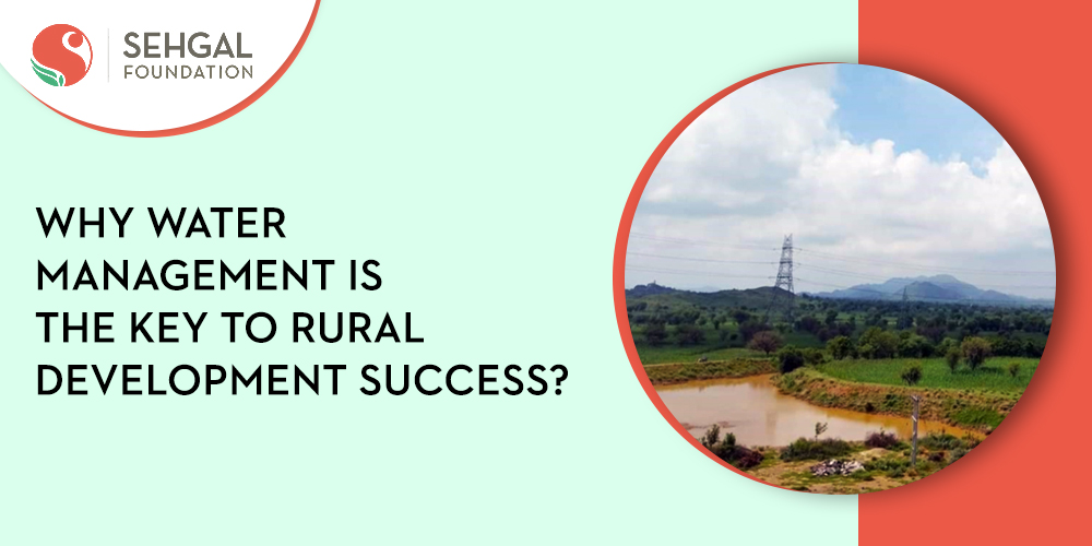 Why Water Management is the Key to Rural Development Success?