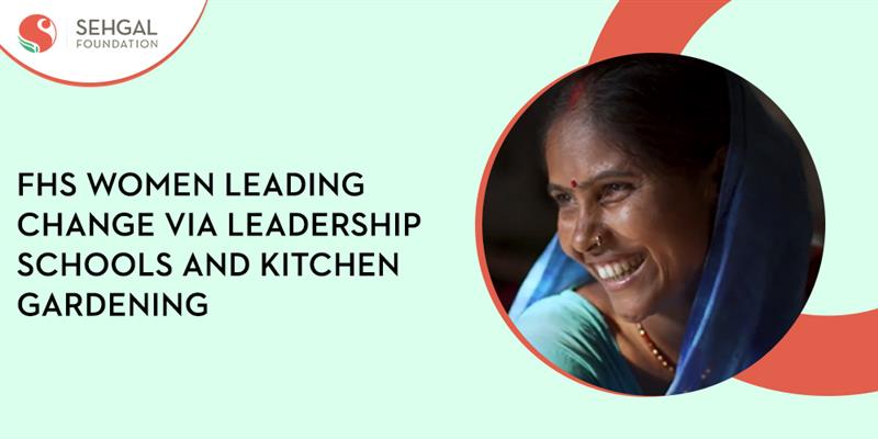 FHS Women Leading Change via Leadership Schools and Kitchen Gardening